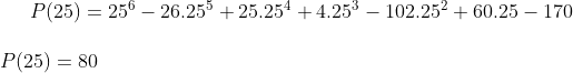 polinômios Gif.latex?P(25)= 25^6-26.25^5+25.25^4+4.25^3-102.25^2+60